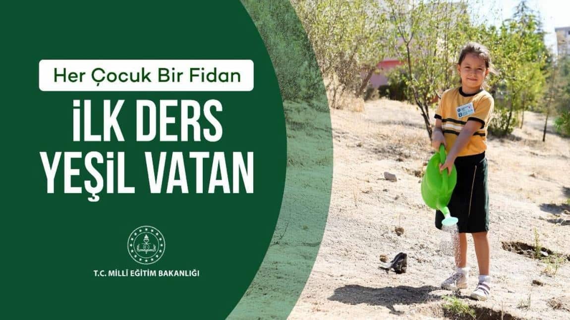 Her çocuk bir fidan, ilk ders yeşil vatan️